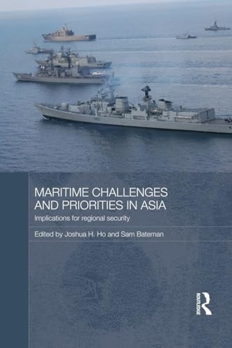 Maritime Challenges and Priorities in Asia (Routledge Security in Asia Pacific Series)