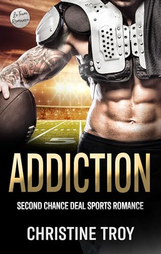 Addiction: Second Chance Deal Sports Romance (Troy Sports Romance t. 5)