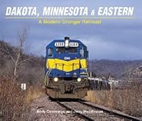 Dakota, Minnesota & Eastern - A Modern Granger Railroad 0942035712 Book Cover