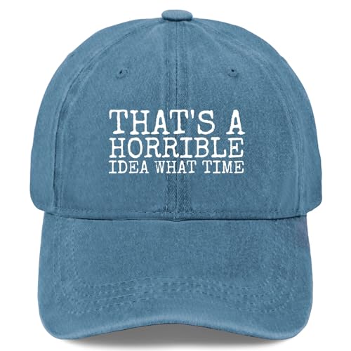 That's a Horrible Idea What Time Hat Women Baseball Hats