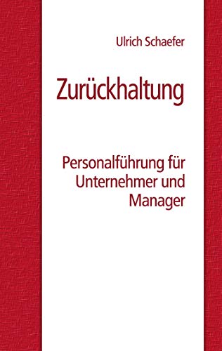 Preisvergleich Produktbild Zurückhaltung: Personalführung für Unternehmer und Manager