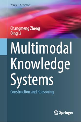 Multimodal Knowledge Systems: Construction and Reasoning (Wireless Networks)