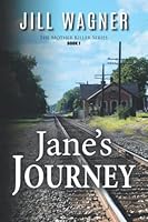 Jane's Journey: The Mother Killer Series Book 1 B0BFV45FHF Book Cover