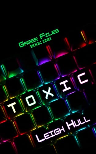 Toxic (Gamer Files)