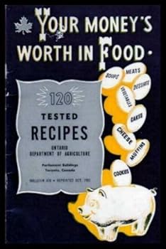 Paperback YOUR MONEY'S WORTH IN FOOD - 120 Tested Recipes Book