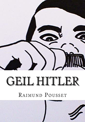 Geil Hitler: Privat-Biografie (German Edition)