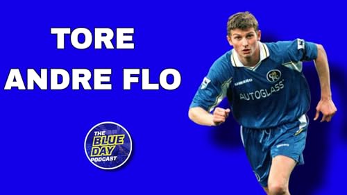 Episode 250: Exclusive Tore Andre Flo Interview!