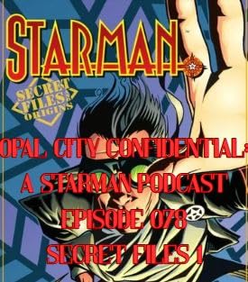 OPAL CITY CONFIDENTIAL: A STARMAN PODCAST -- EPISODE 078 SECRET FILES 1 Podcast Por  arte de portada