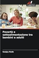 Povertà e sottoalimentazione tra bambini e adulti (Italian Edition) 6208751969 Book Cover