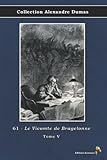  61 - Le Vicomte de Bragelonne - Tome V - Collection Alexandre Dumas: Texte intégral
