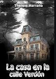 La casa en la calle Verd&Atilde;&sup3;n (Spanish Edition)