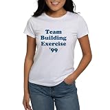 CafePress Team Building Exercise '99 Women's T Shirt Womens Classic Crew-Neck Soft T-Shirt White