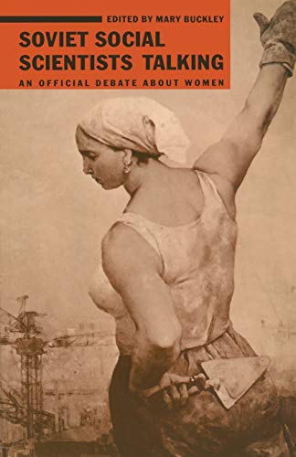 Soviet Social Scientists Talking: An Official Debate about Women