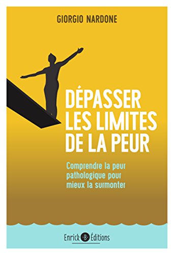 Télécharger Dépasser les limites de la peur - 2e édition (ARTICLES SANS C) PDF Ebook En Ligne