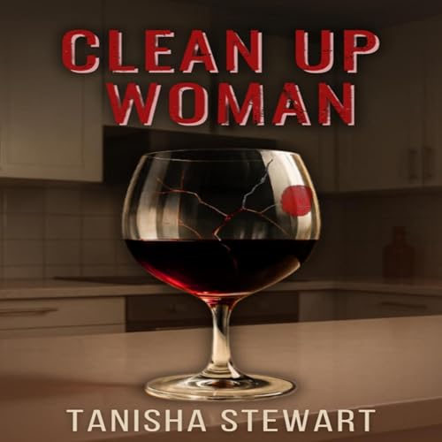 Clean Up Woman Audiobook By Tanisha Stewart cover art