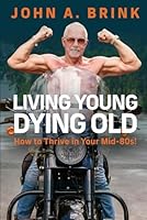 Living Young Dying Old 177815462X Book Cover