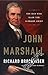 John Marshall: The Man Who Made the Supreme Court
