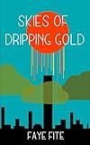 Skies of Dripping Gold