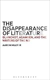The Disappearance of Literature: Blanchot, Agamben, and the Writers of the No
