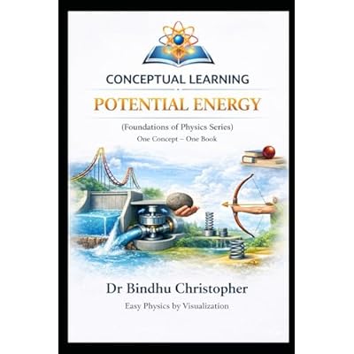 FOUNDATIONS OF PHYSICS (One Concept &ndash; One Book Series) Potential Energy