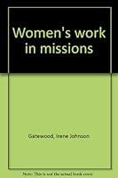 Women's work in missions B0006PDLIC Book Cover