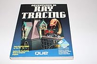 Adventures in Ray Tracing/Book and Disk 1565295552 Book Cover