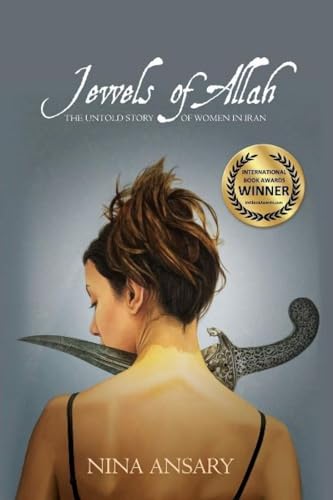 Jewels of Allah: The Untold Story of Women in Iran Jewels of Allah: The Untold Story of Women in Iran