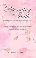 BLOOMING IN FAITH Sermon and Bible Study Notetaking Journal book for Girls, Teens, and Young Women for Reflection and Growth: 52 weeks of Sermon and ... Prayers, and Faith-building Activities B0G3D12YK8 Book Cover