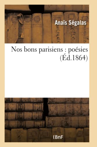 Nos Bons Parisiens: Poésies (Litterature) (French Edition)