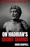 On Hadrian's Secret Service