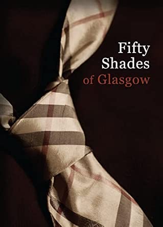 50 Shades of Glasgow-Wow! eBook