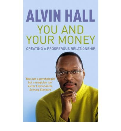 You and Your Money {{ YOU AND YOUR MONEY }} By Hall, Alvin D. ( AUTHOR) Sep-23-2006