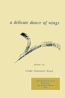 A Delicate Dance of Wings 0970245742 Book Cover