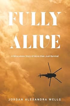 Paperback Fully Alive: A Miraculous Story of More Than Just Survival Book