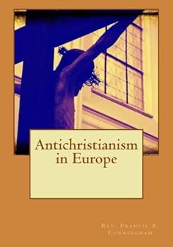 Paperback Anti-christianism in Europe Book