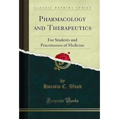 Pharmacology and Therapeutics: For Students and Practitioners of Medicine