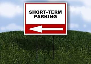 SHORT-TERM PARKING Left Arrow White Red Black Single Sided 18x24 in Yard Road Sign w/Stand