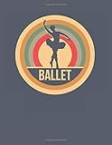  Ballet: Retro Vintage Notebook 8.5 x 11 (A4) Dotted Dot Grid Journal Gift for Ballerinas And Ballet Dancers (108 Pages)
