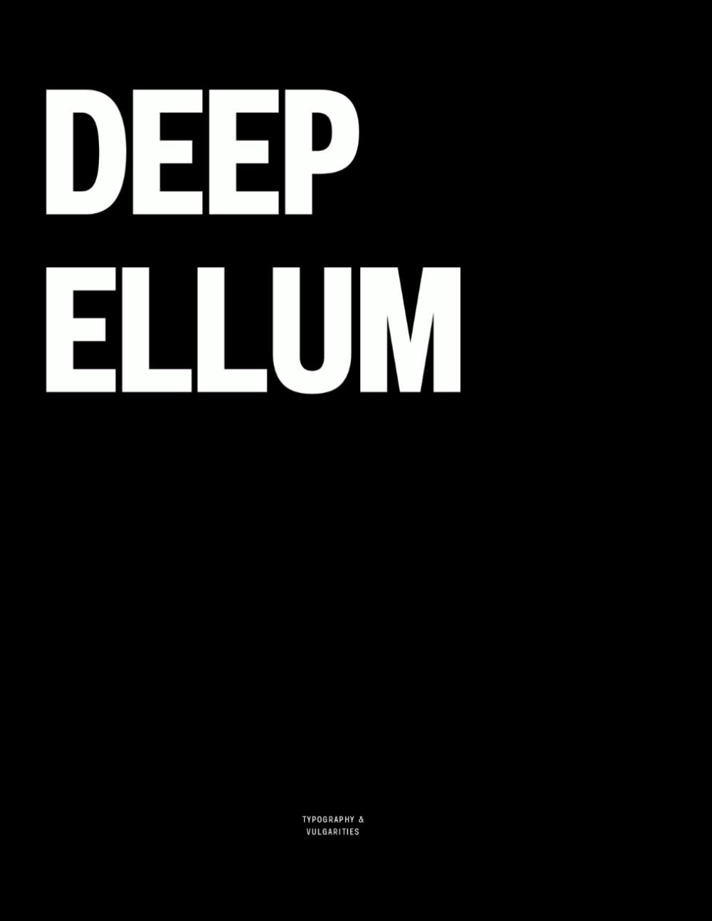 Deep Ellum: The Coffee Table Book      Paperback – October 28, 2025