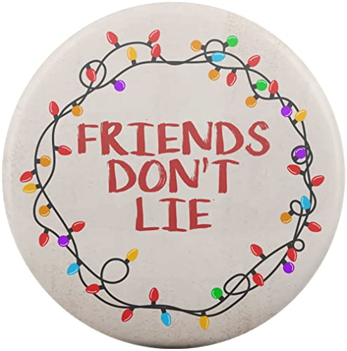 Friends Don't Lie Badge (38mm)