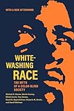 Whitewashing Race: The Myth of a Color-Blind Society (George Gund Foundation Imprint in African American Studies)