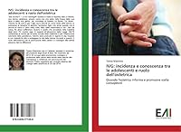 Ivg: incidenza e conoscenza tra le adolescenti e ruolo dell'ostetrica 3639771265 Book Cover