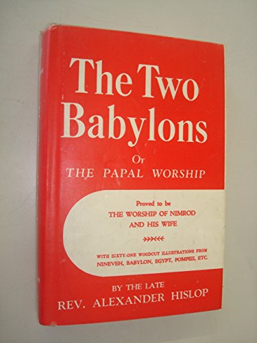 The Two Babylond Or The Papal Worship B013TAN5HM Book Cover