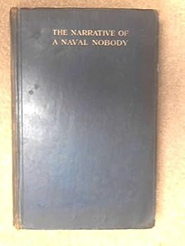 The narrative of a naval nobody, 1907-1924