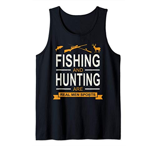 Funny Gift Idea Hunting & Fishing Are Real Men Sports Canotta