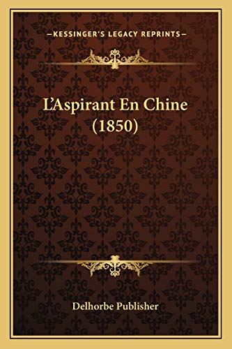 L'Aspirant En Chine (1850) (French Edition)