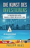 Die Kunst des Investierens: 14 Prinzipien über Aktien, Finanzielle Freiheit und das gute Leben