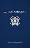  Luther\'s Catechism NIV (English Edition)