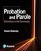 Probation and Parole: Corrections in the Community