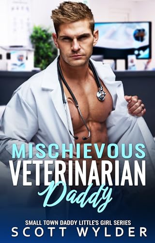 Mischievous Veterinarian Daddy (Daddy's Little Girl Series Book 65)